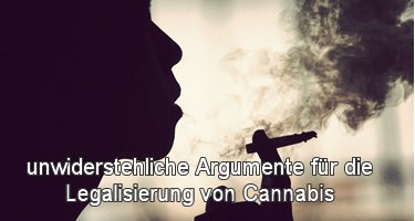 Gründe Legalisierung Cannabis